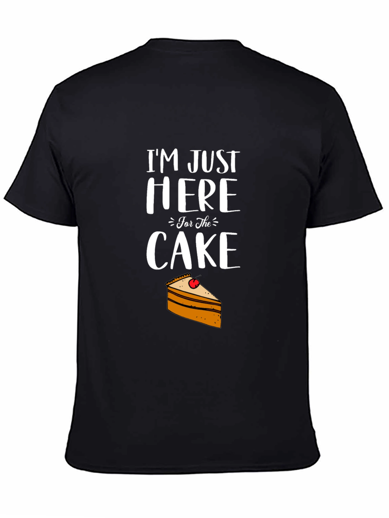 Im Just Here for the Cake Mens T-Shirt