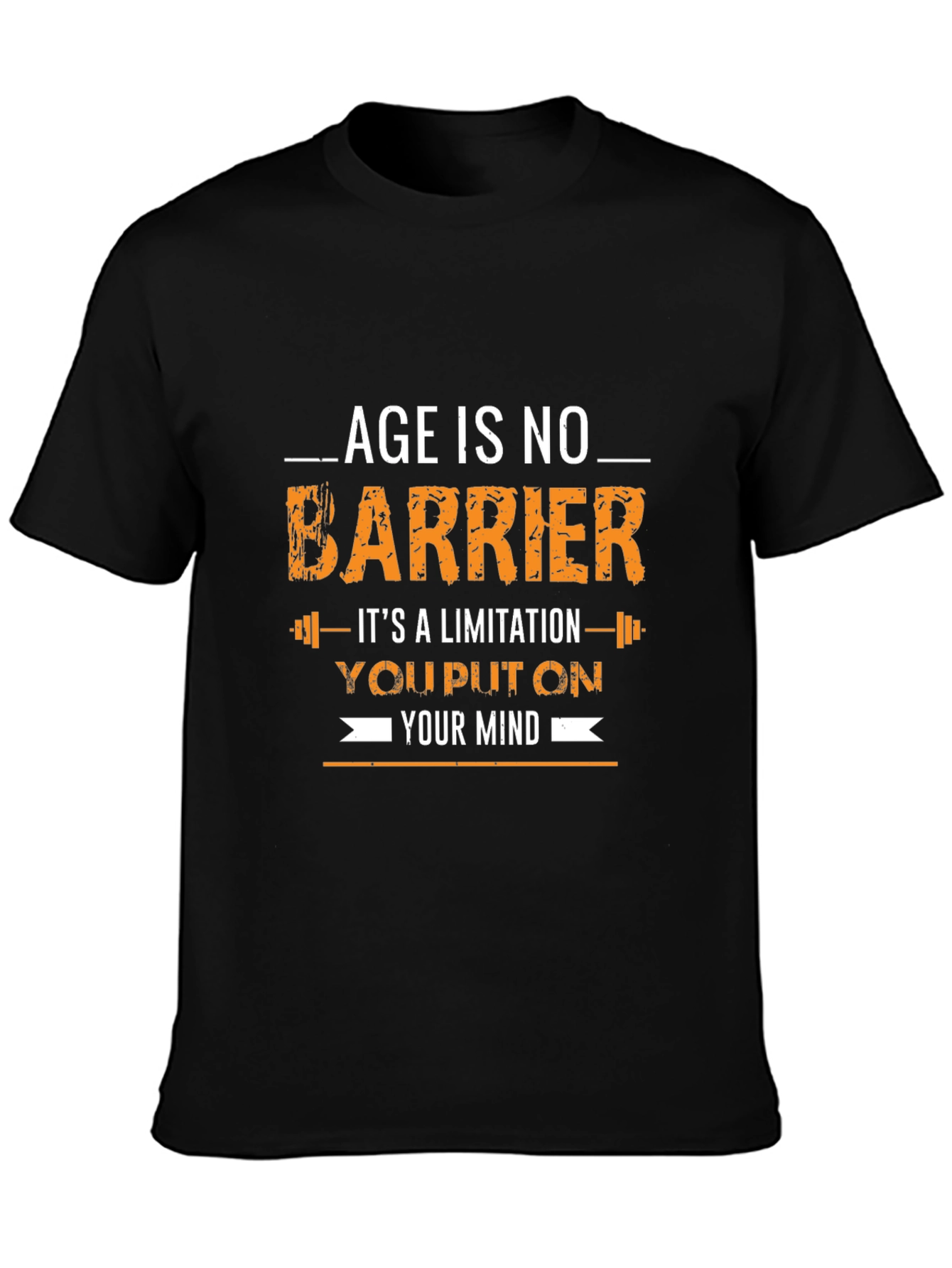 Age Is No Barrier Graphic Tee - Motivational Shirt
