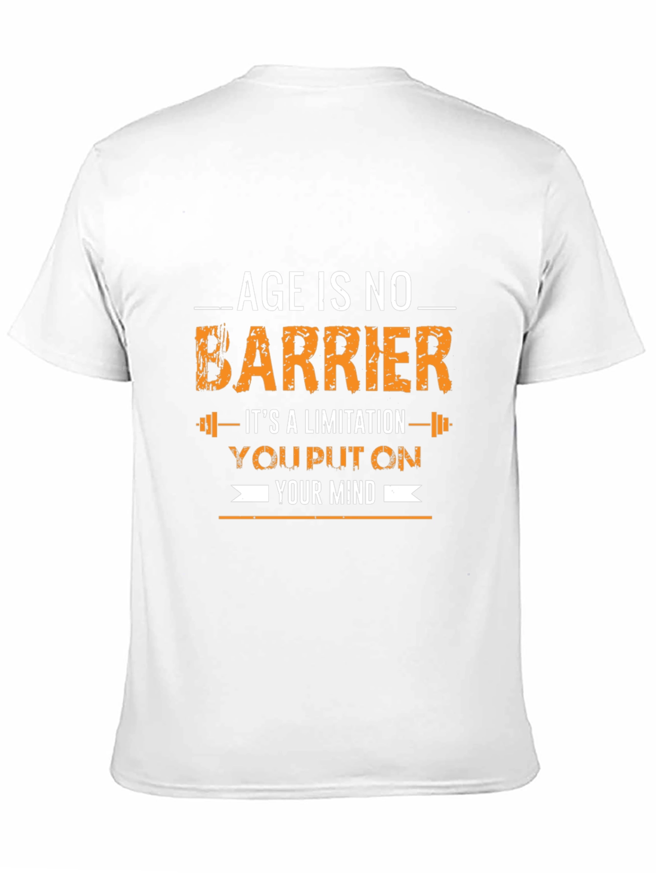 Age Is No Barrier Graphic Tee - Motivational Shirt
