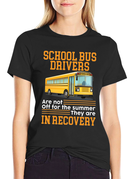 School Bus Driver T-Shirt - In Recovery Funny Tee