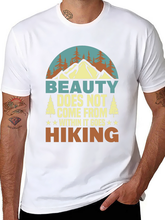 Beauty Does Not Come From Within Hiking T-Shirt