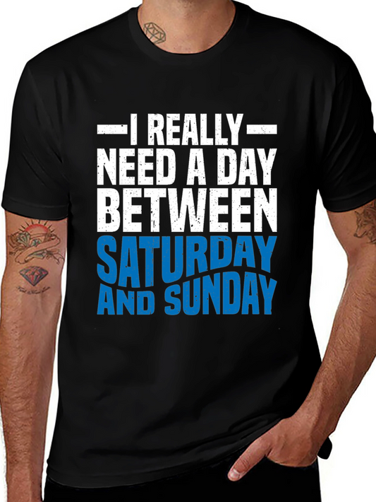 Funny Need A Day Between Graphic Tee