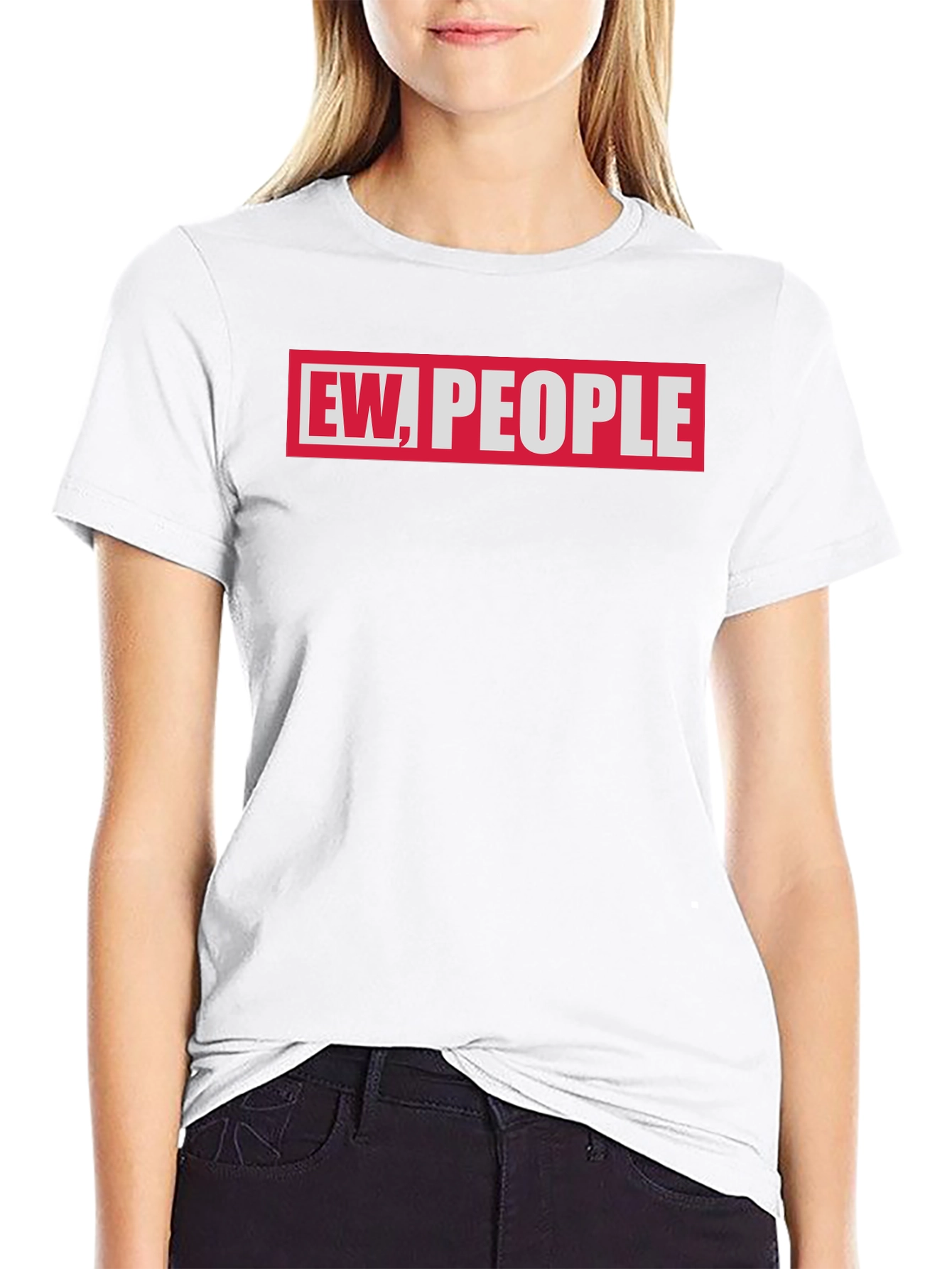 Ew People Graphic Tee - Sarcastic Humor T-Shirt