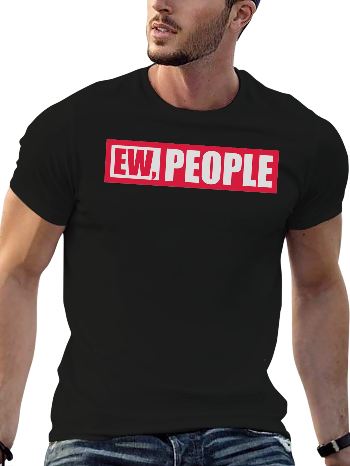 Ew People Graphic Tee - Sarcastic Humor T-Shirt