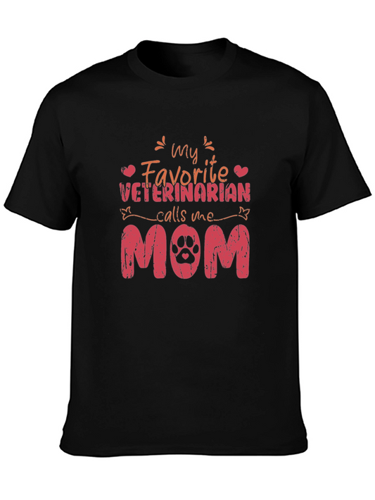 My Favorite Veterinarian Calls Me Mom T-Shirt
