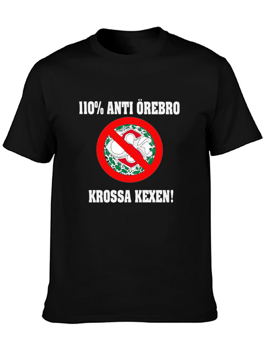 110% Anti Örebro T-Shirt - Krossa Kexen!