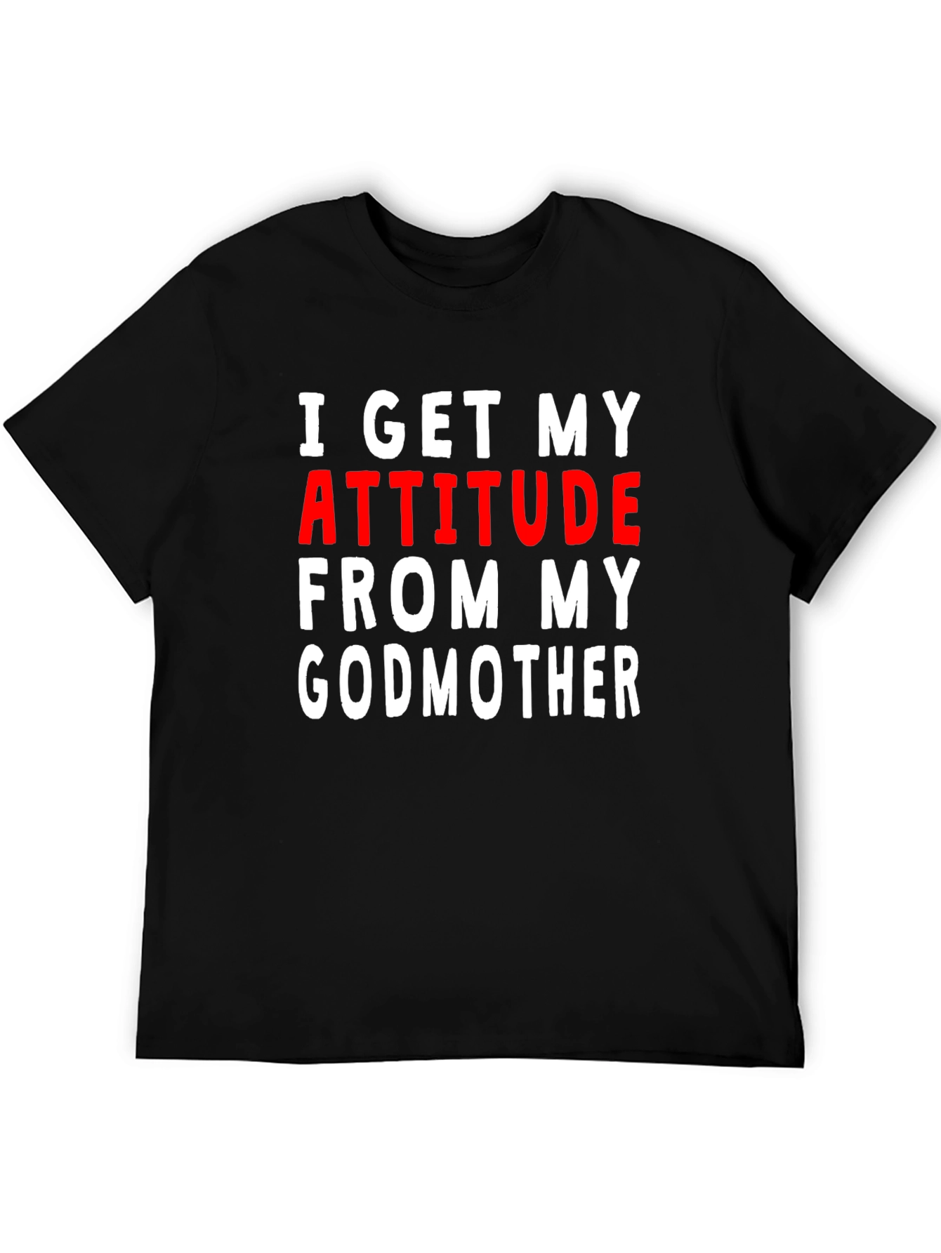 Attitude From My Godmother T-Shirt