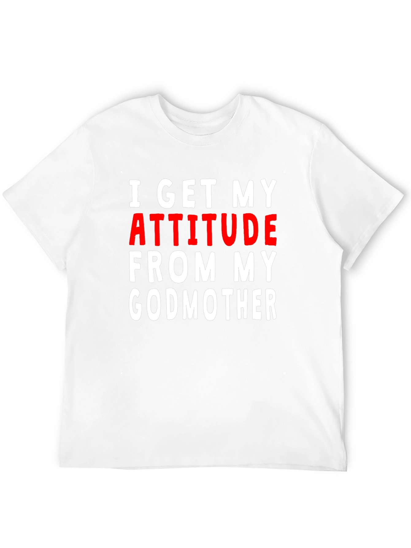 Attitude From My Godmother T-Shirt