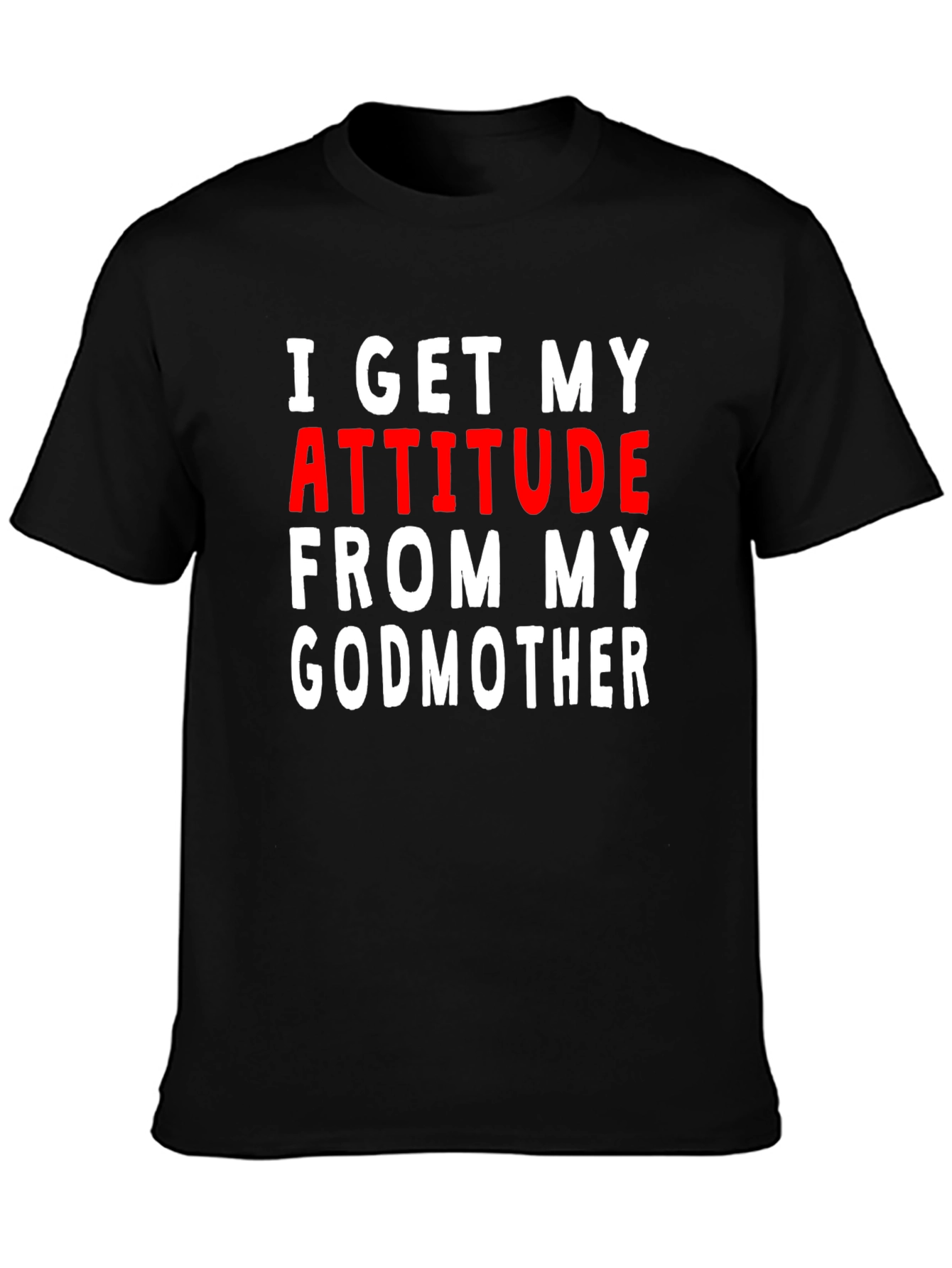 Attitude From My Godmother T-Shirt