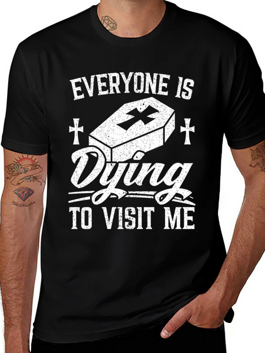 Dying to Visit Me Graphic Tee