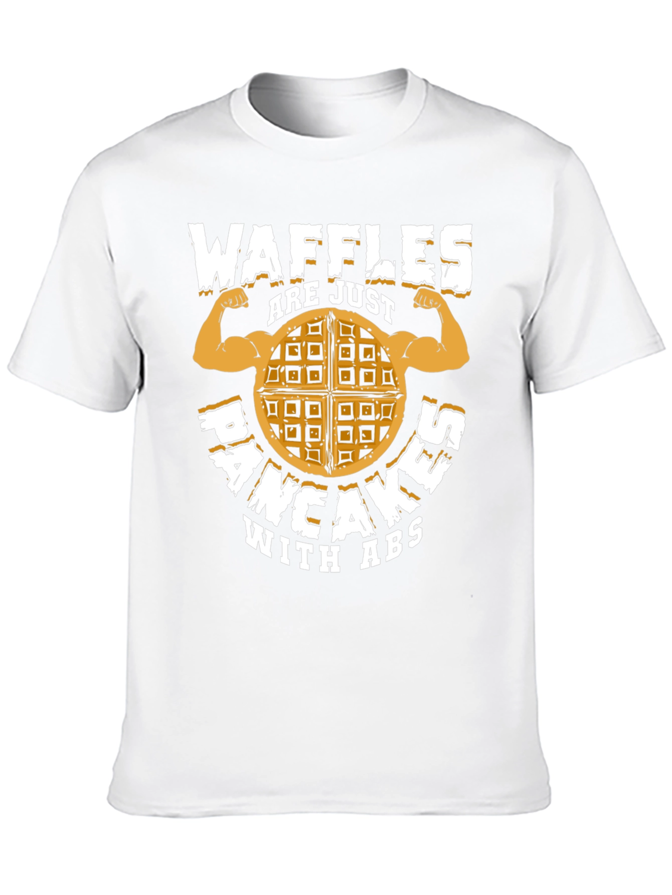 Waffles are just Pancakes with Abs T-Shirt