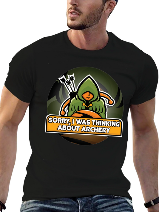 Archery T-Shirt - Sorry I was thinking about archery