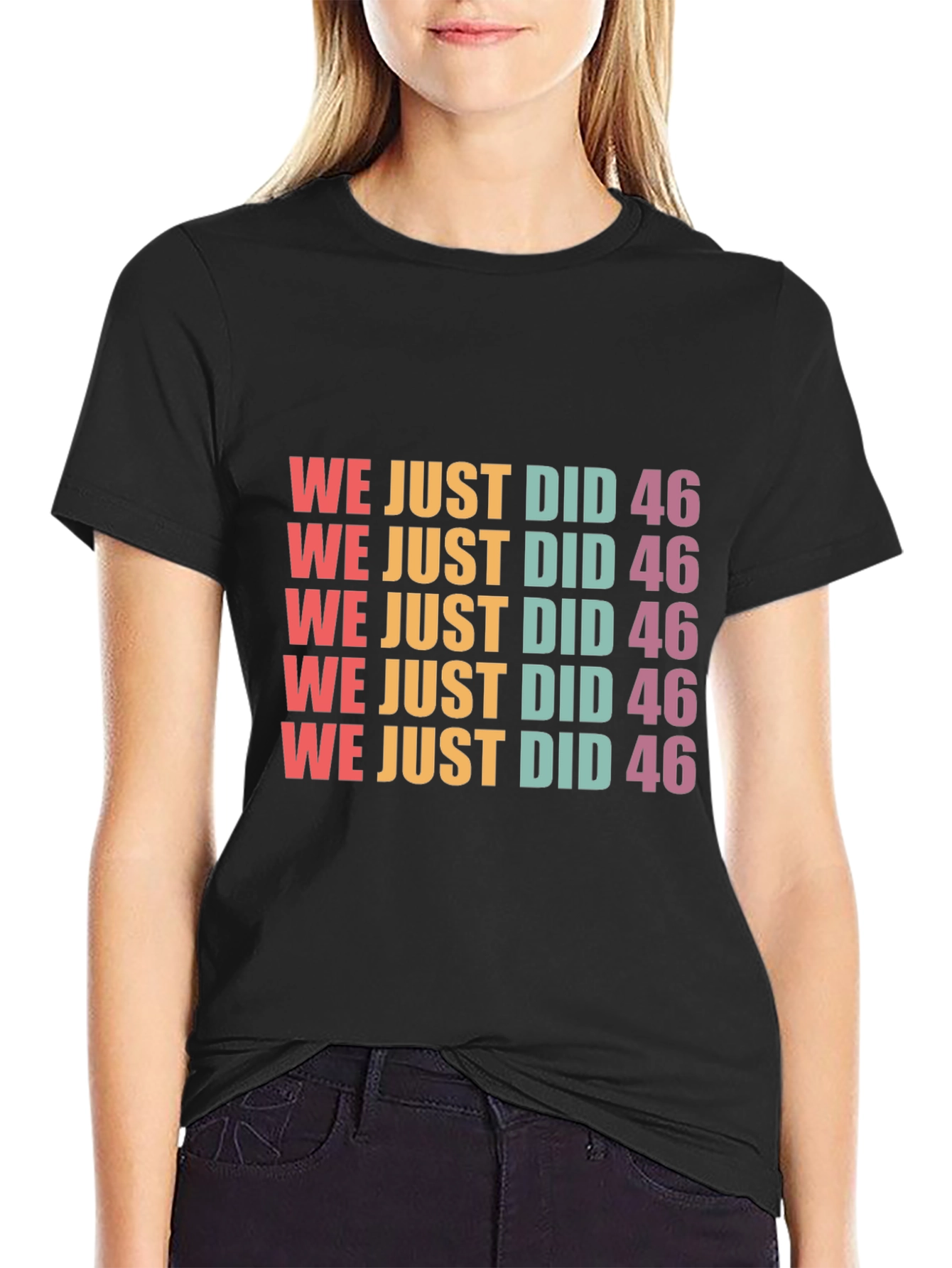 We Just Did 46 Retro T-Shirt