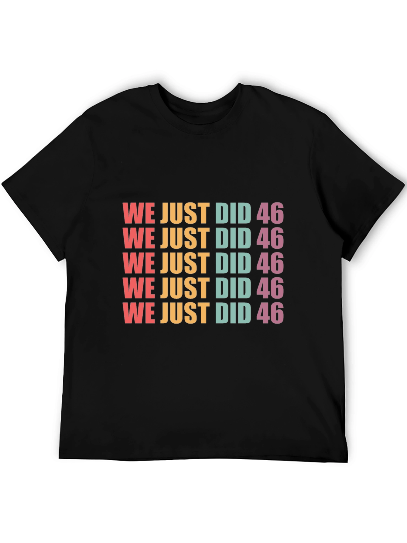 We Just Did 46 Retro T-Shirt