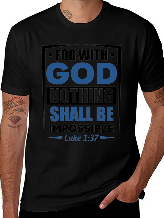 Faith-Based Graphic Tee: For With God Nothing Shall Be