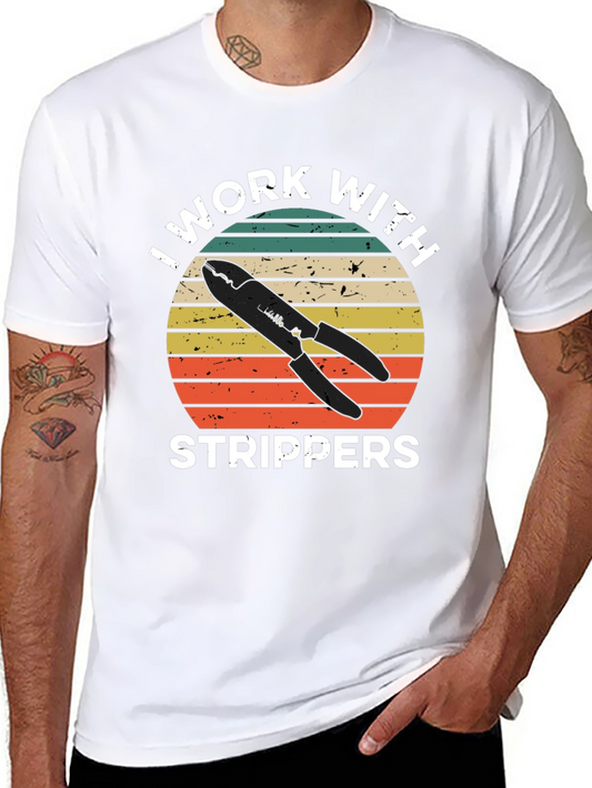 I Work With Strippers T-Shirt - Electrician Humor Tee