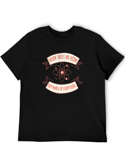 Funny Science Atom T-Shirt - Never Trust An Atom Tee
