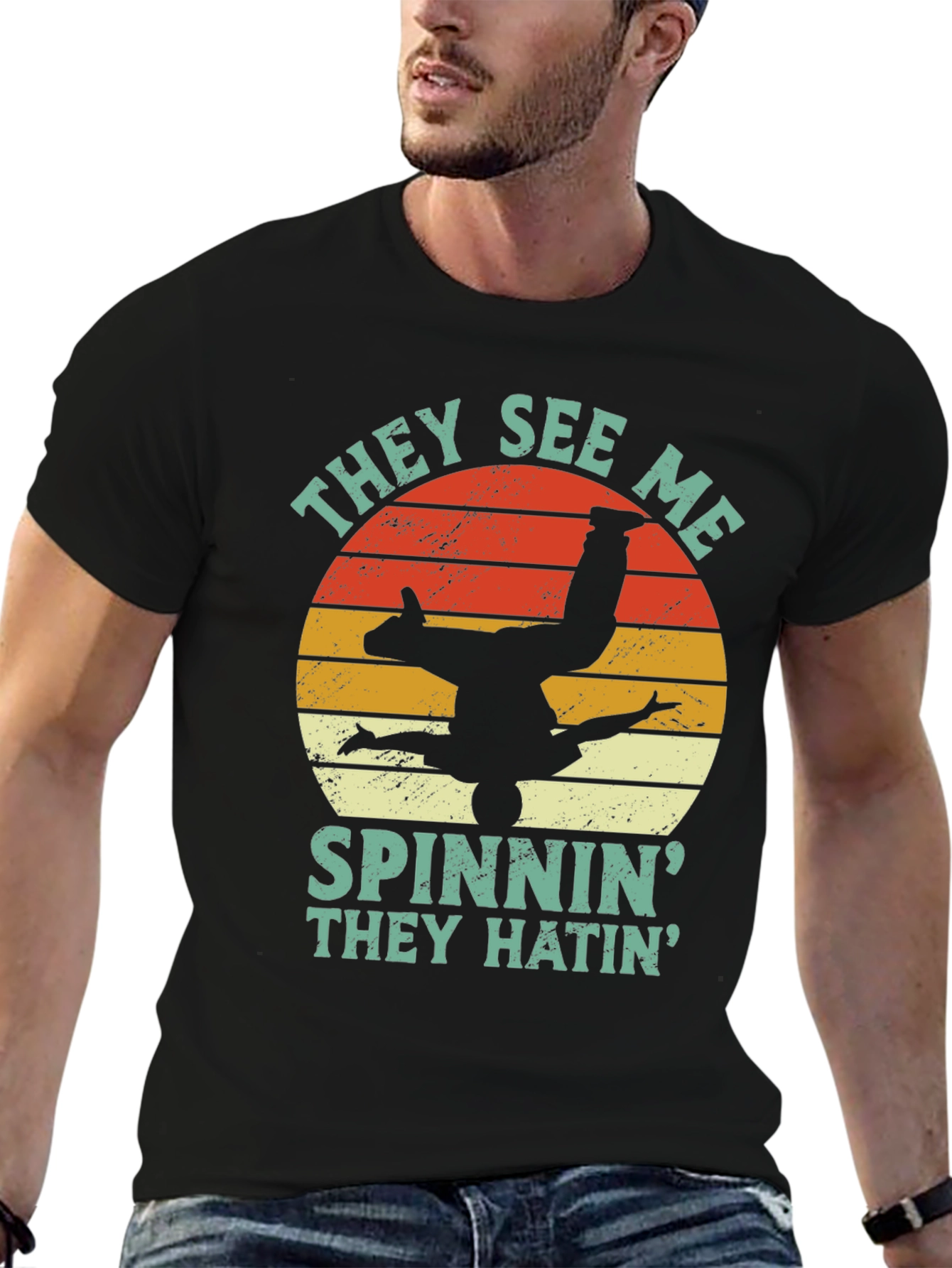 They See Me Spinnin T-Shirt