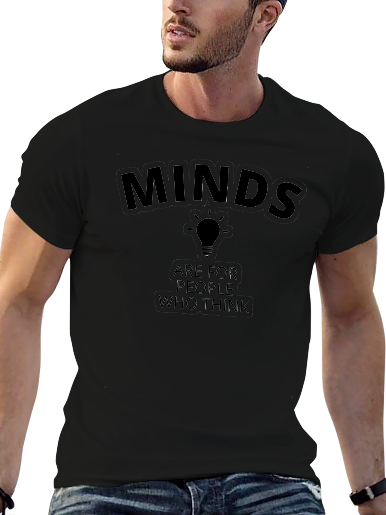 Minds Are For People Who Think T-Shirt