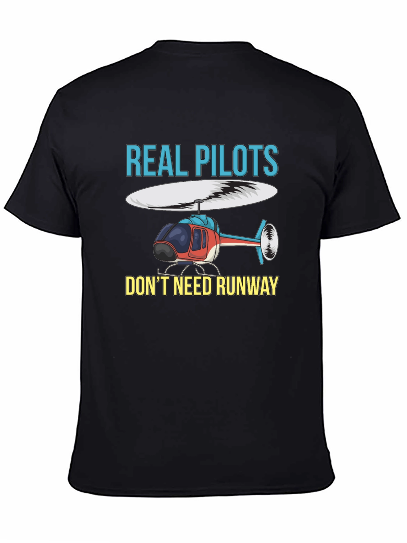 Real Pilots Dont Need Runway Graphic T-Shirt