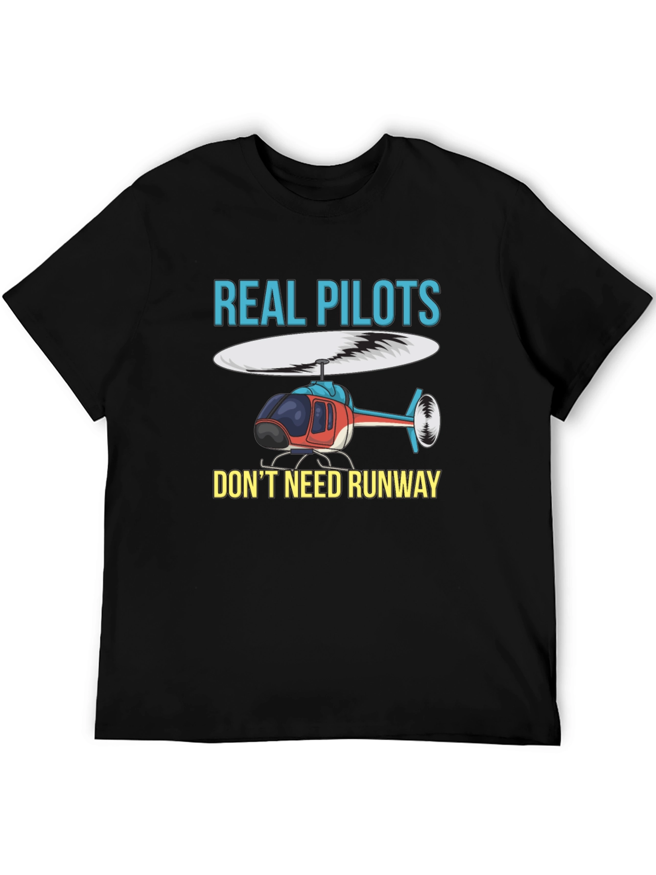 Real Pilots Dont Need Runway Graphic T-Shirt