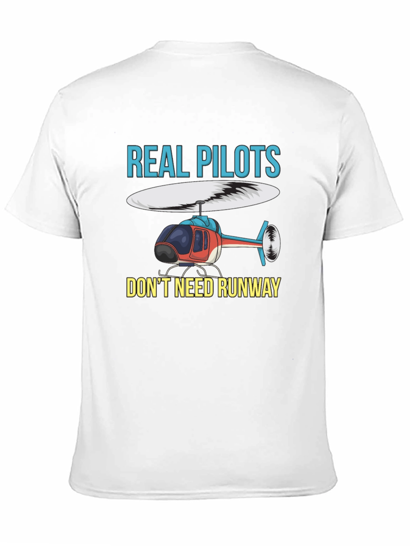 Real Pilots Dont Need Runway Graphic T-Shirt