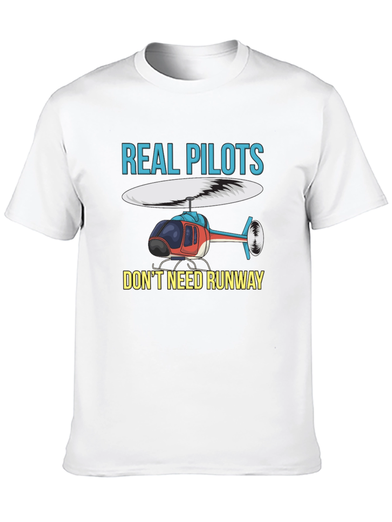 Real Pilots Dont Need Runway Graphic T-Shirt