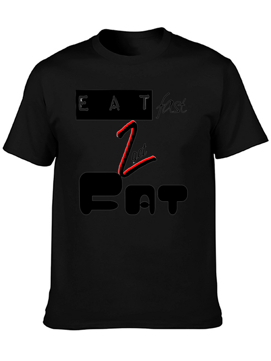 Eat Fast to Get Fat Black Graphic Tee