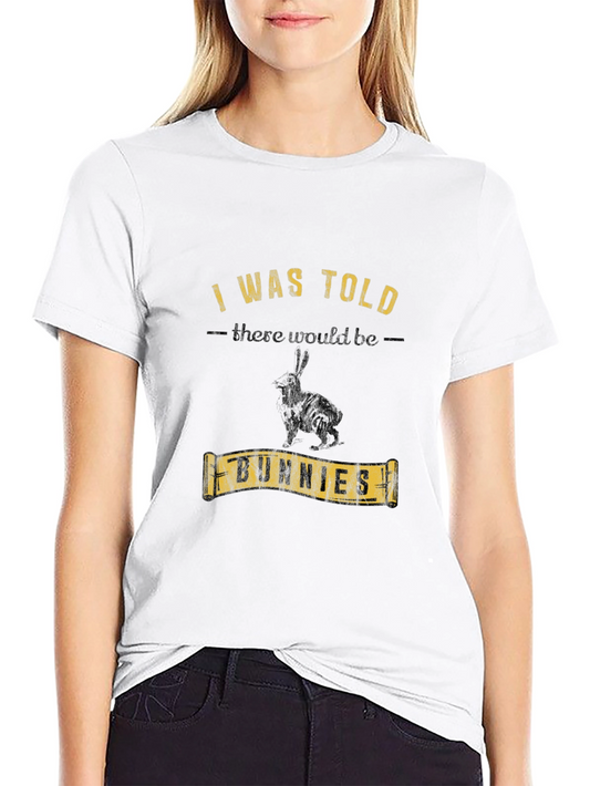 Funny Rabbit T-Shirt - I Was Told There Would Be Bunnies Tee