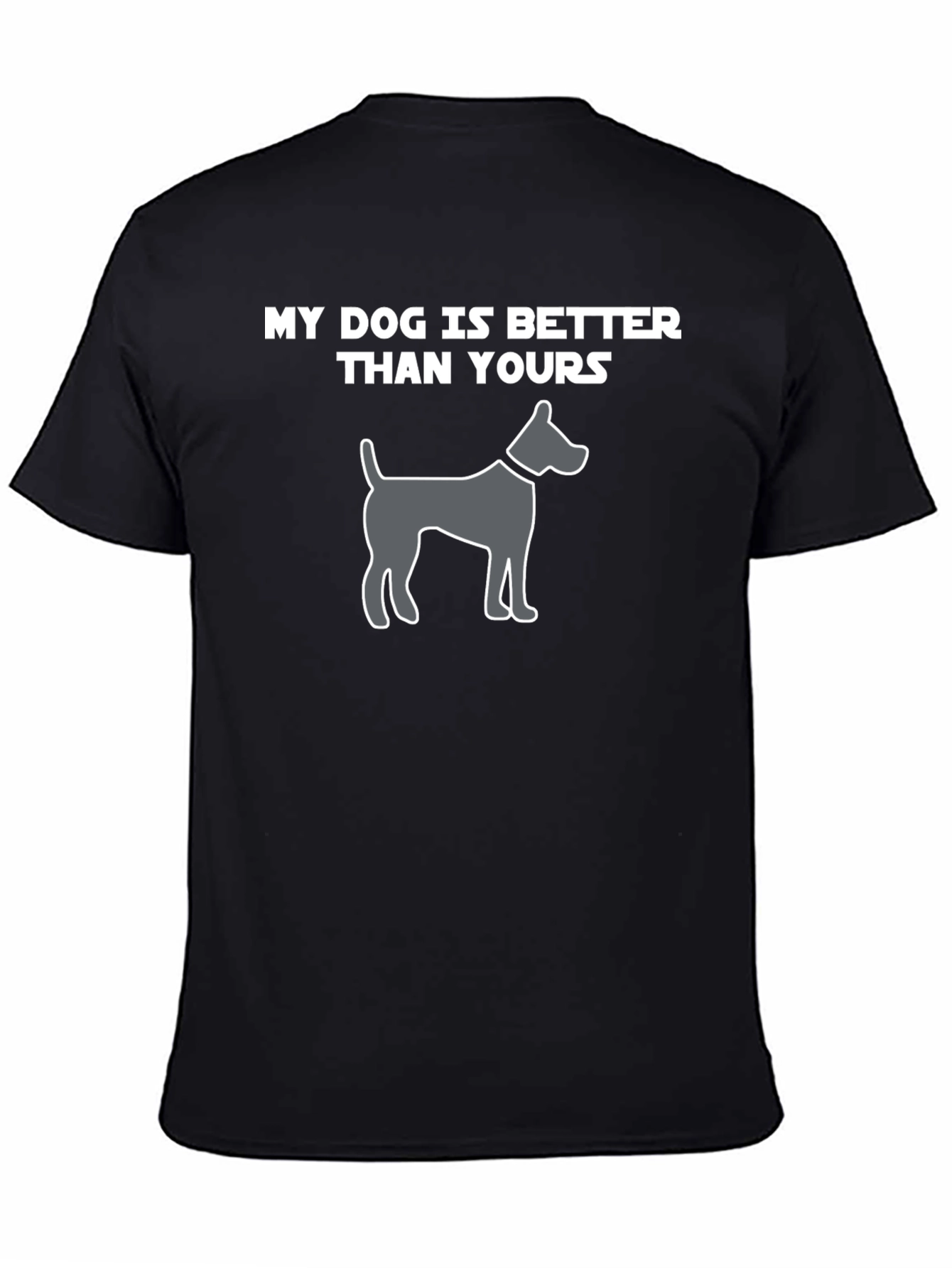 My Dog is Better Than Yours T-Shirt
