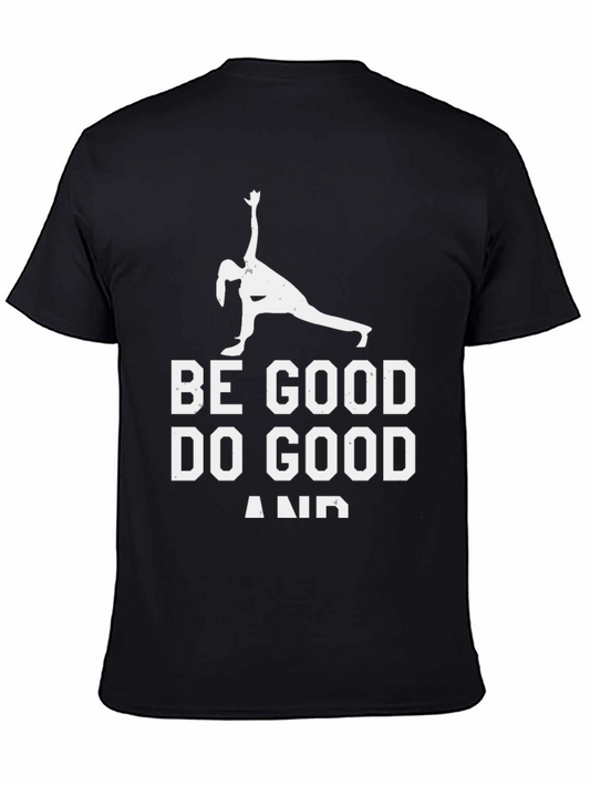 Be Good Do Good T-Shirt