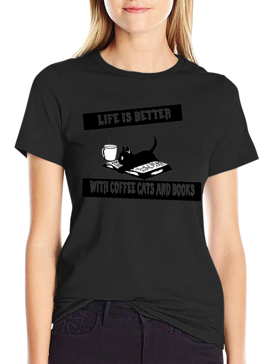 Life is Better with Coffee Cats and Books Black Tee