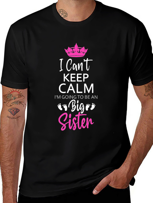 I Cant Keep Calm Big Sister T-Shirt