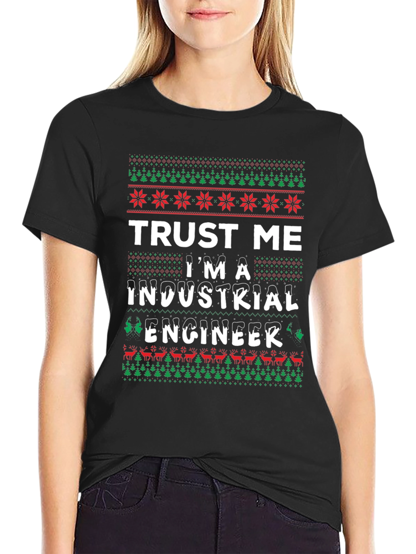 Trust Me Im A Industrial Engineer Ugly Christmas T-Shirt