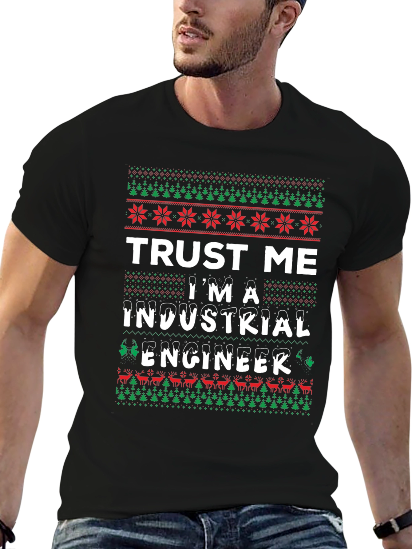 Trust Me Im A Industrial Engineer Ugly Christmas T-Shirt