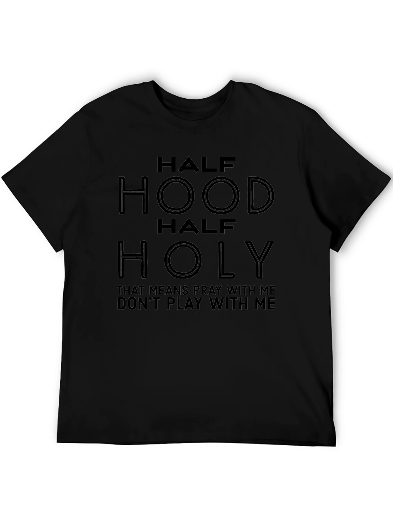 Half Hood Half Holy T-Shirt