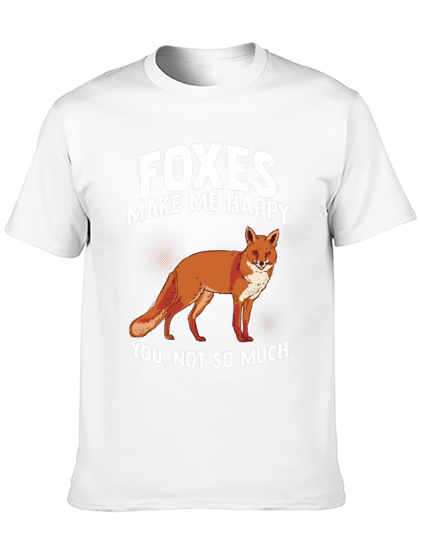 Foxes Make Me Happy T-Shirt