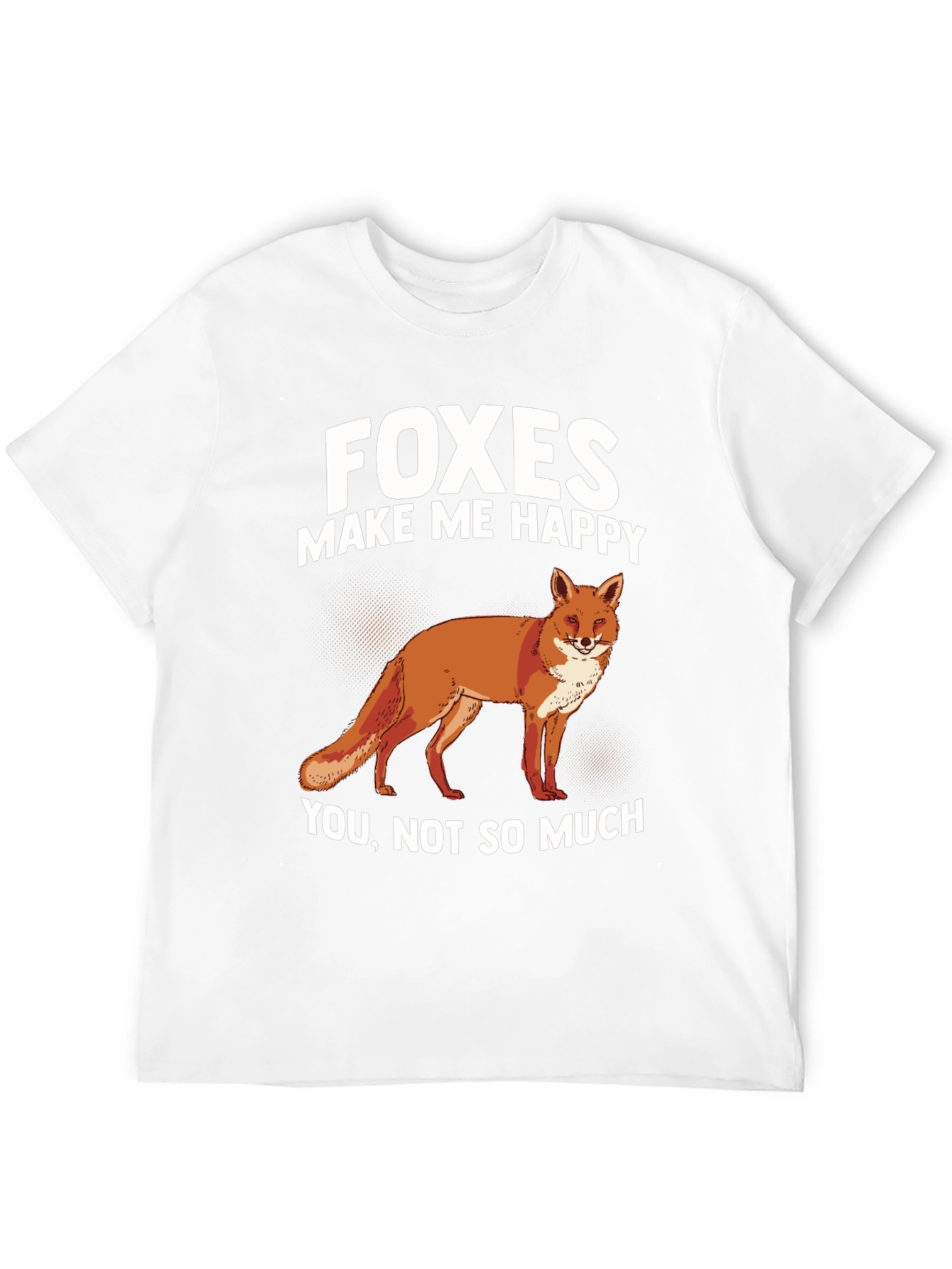 Foxes Make Me Happy T-Shirt