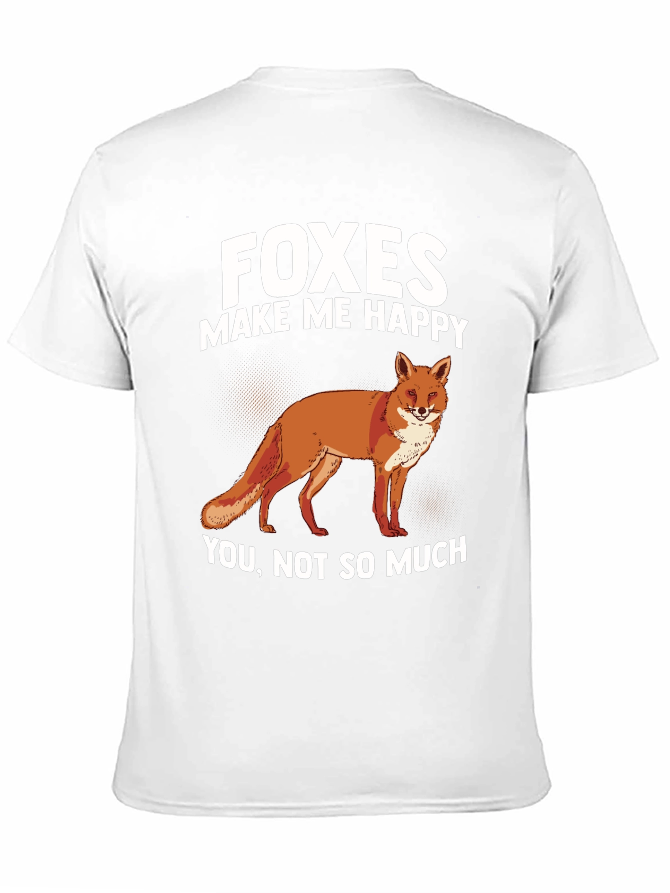 Foxes Make Me Happy T-Shirt