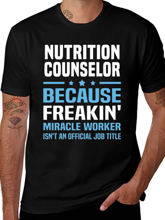 Nutrition Counselor T-Shirt - Miracle Worker Funny Tee