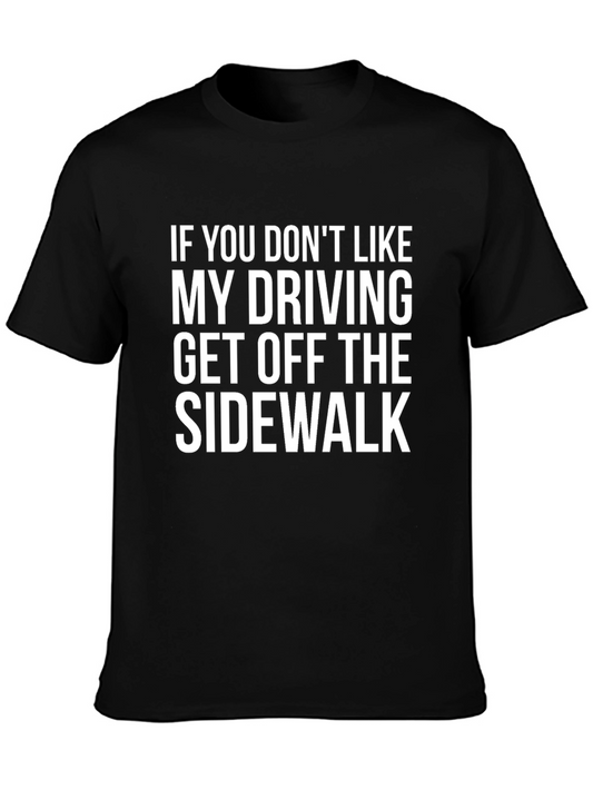 Funny Driving T-Shirt: Get Off the Sidewalk!