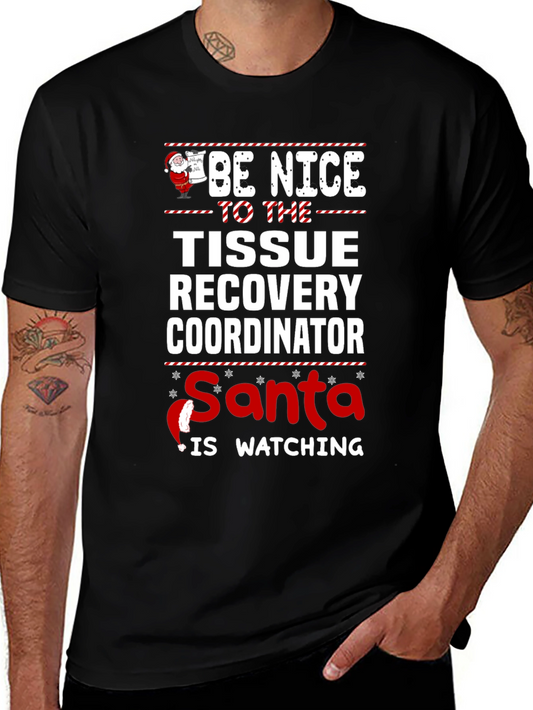 Be Nice to the Tissue Recovery Coordinator Santa Watching T-Shirt