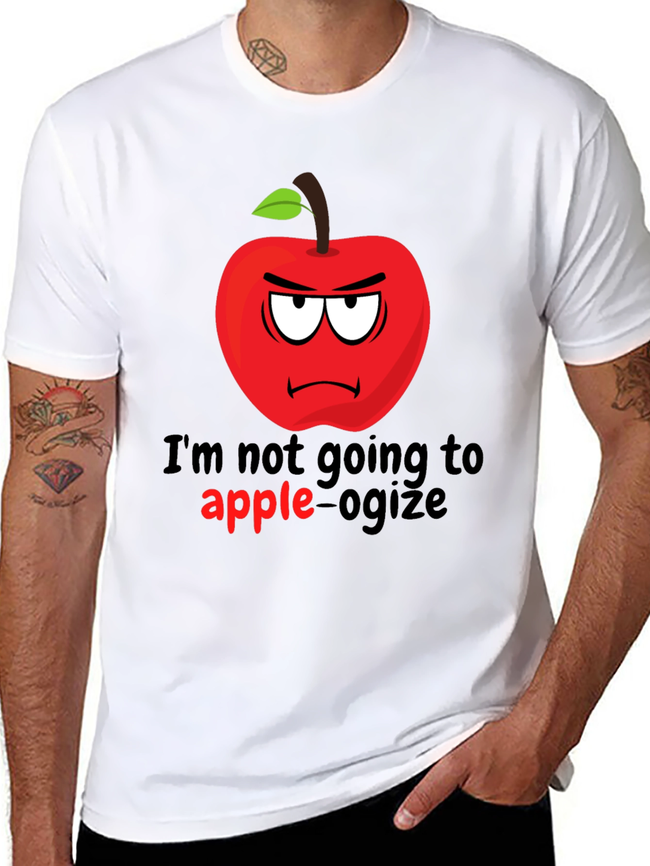 Im Not Going To Apple-ogize Graphic T-Shirt