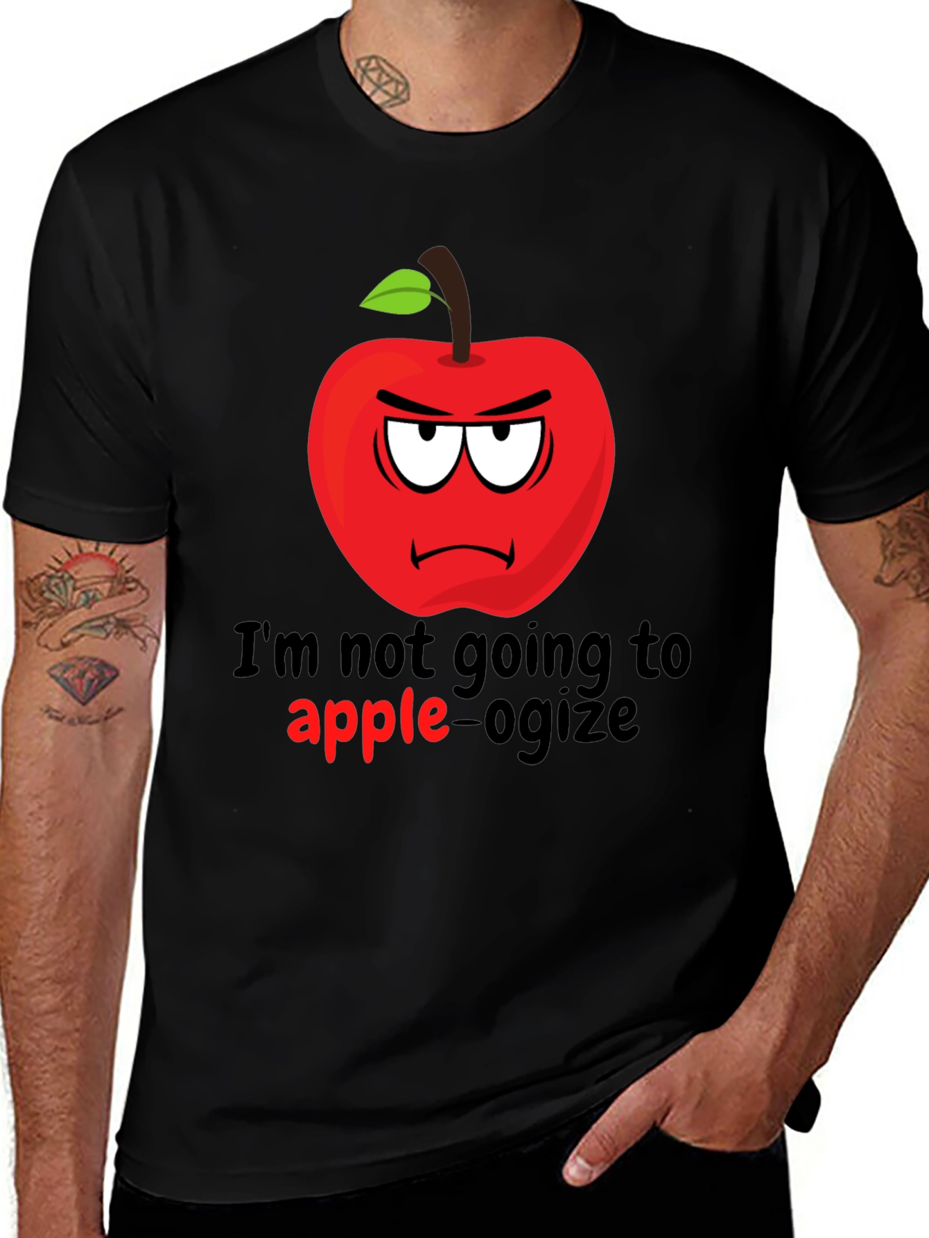 Im Not Going To Apple-ogize Graphic T-Shirt