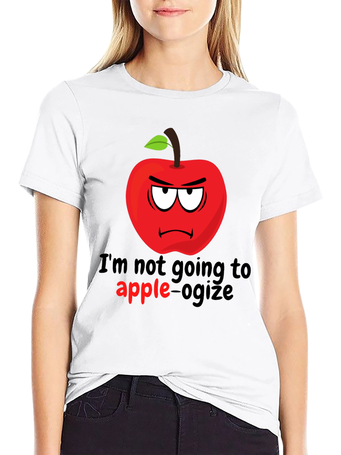 Im Not Going To Apple-ogize Graphic T-Shirt