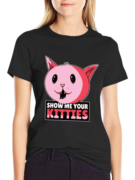 Show Me Your Kitties Funny Cat T-Shirt