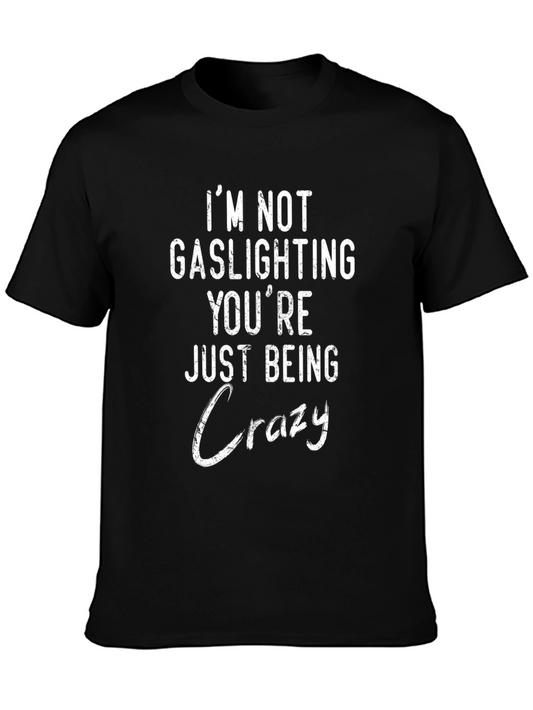 Funny Gaslighting Graphic Tee for Sarcastic Individuals