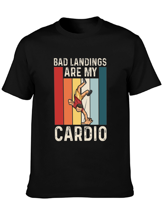 Bad Landings are My Cardio T-Shirt - Wrestler Design