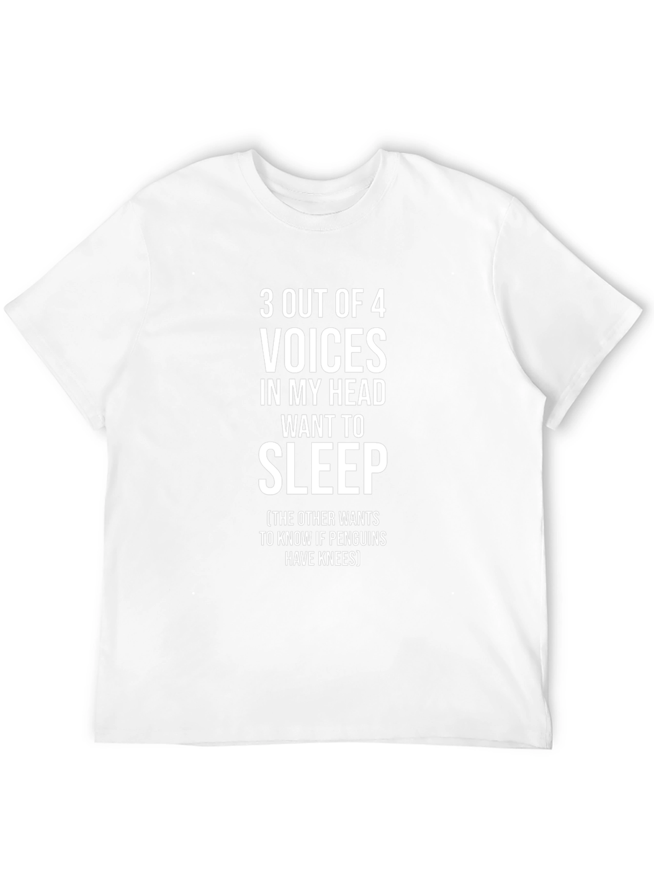 3 Out of 4 Voices T-Shirt