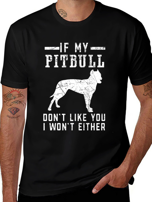 If My Pitbull Dont Like You T-Shirt